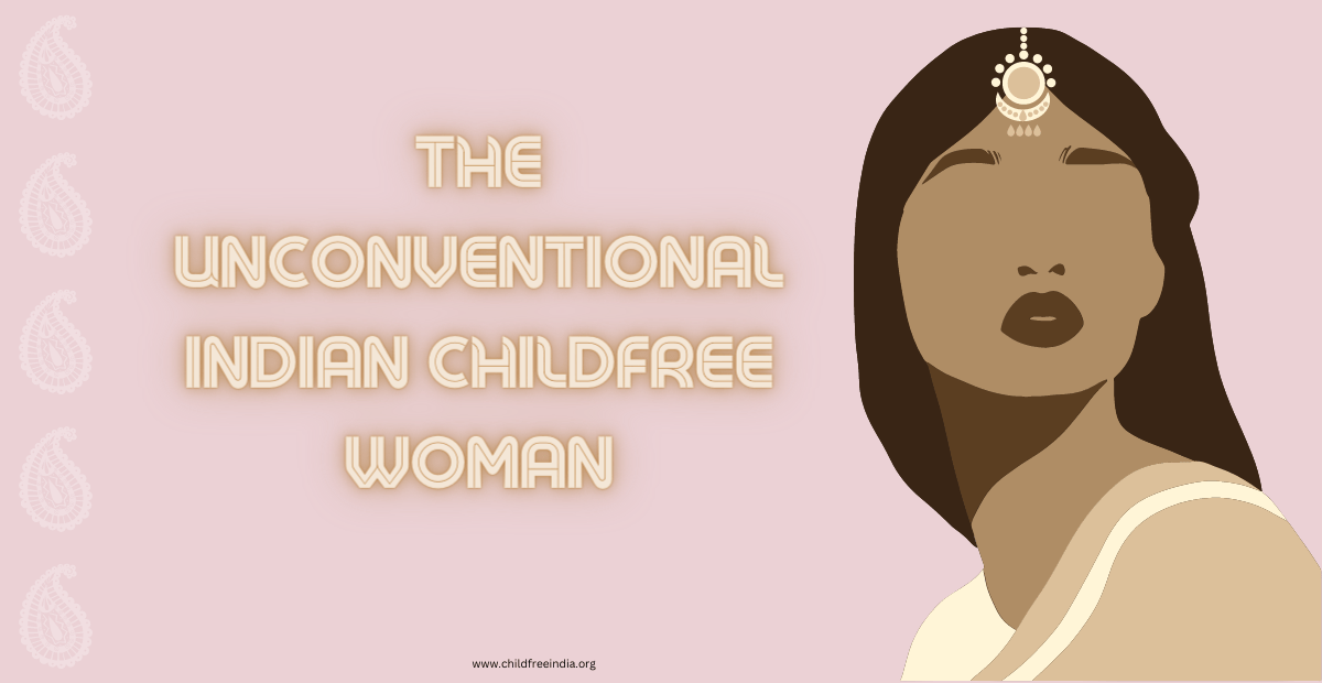Childfree Woman: Challenging Indian Stereotypes